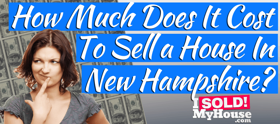 our guide to the home selling costs in new hampshire