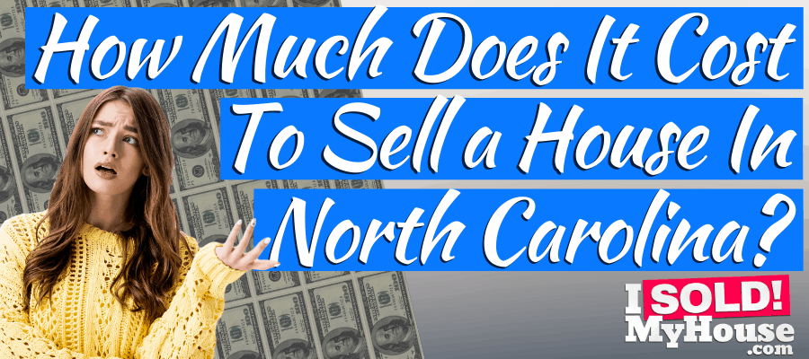 picture of our guide to home selling costs in north carolina