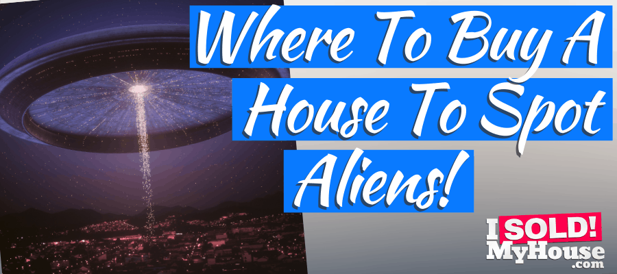 picture of our guide to where to buy a house to spot aliens