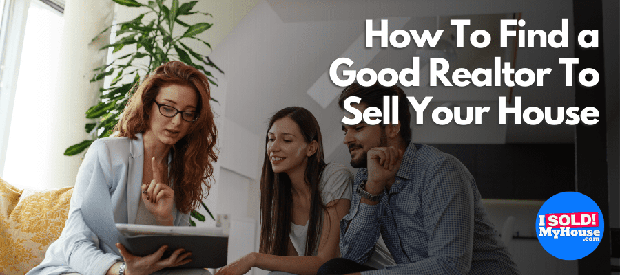 how to find a good realtor to sell house
