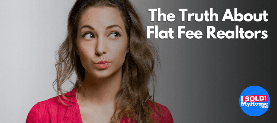 the truth about flat fee realtors