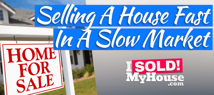picture of our guide to selling a house fast in a slow market